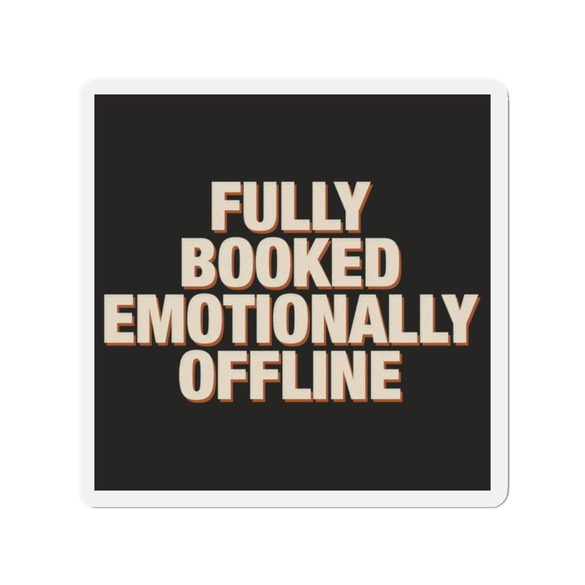 Fully Booked Emotionally Offline Magnet