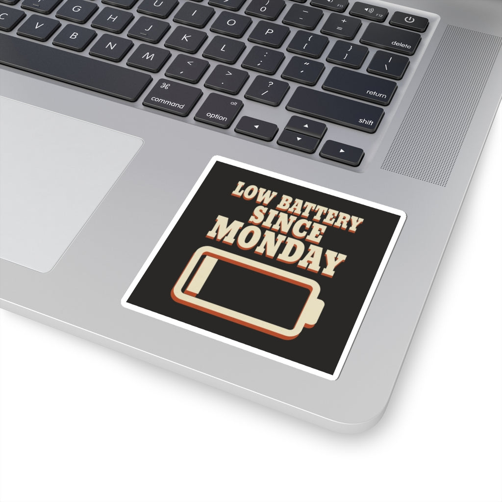 Low Battery Since Monday Sticker