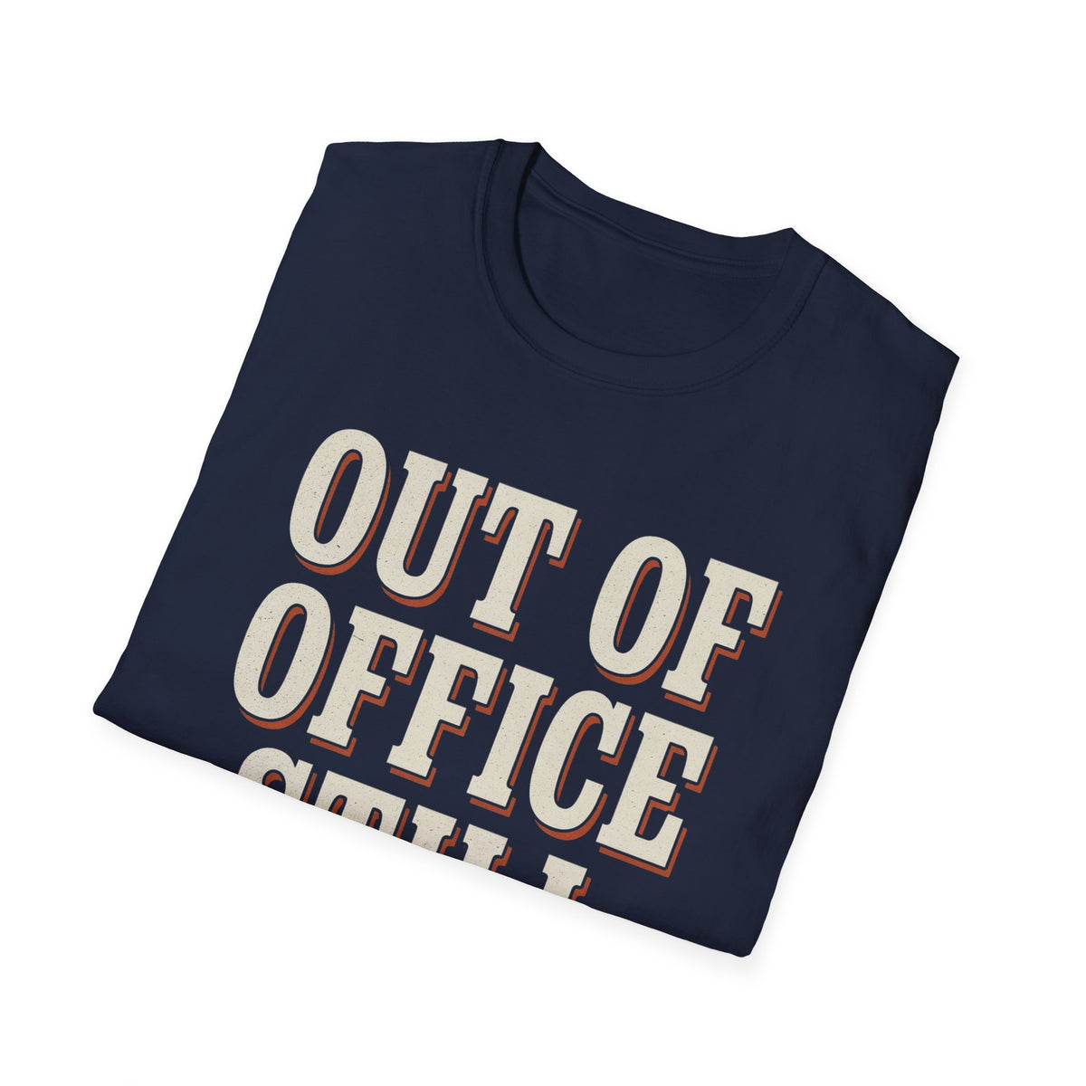 Out Of Office Still Typing T-Shirt