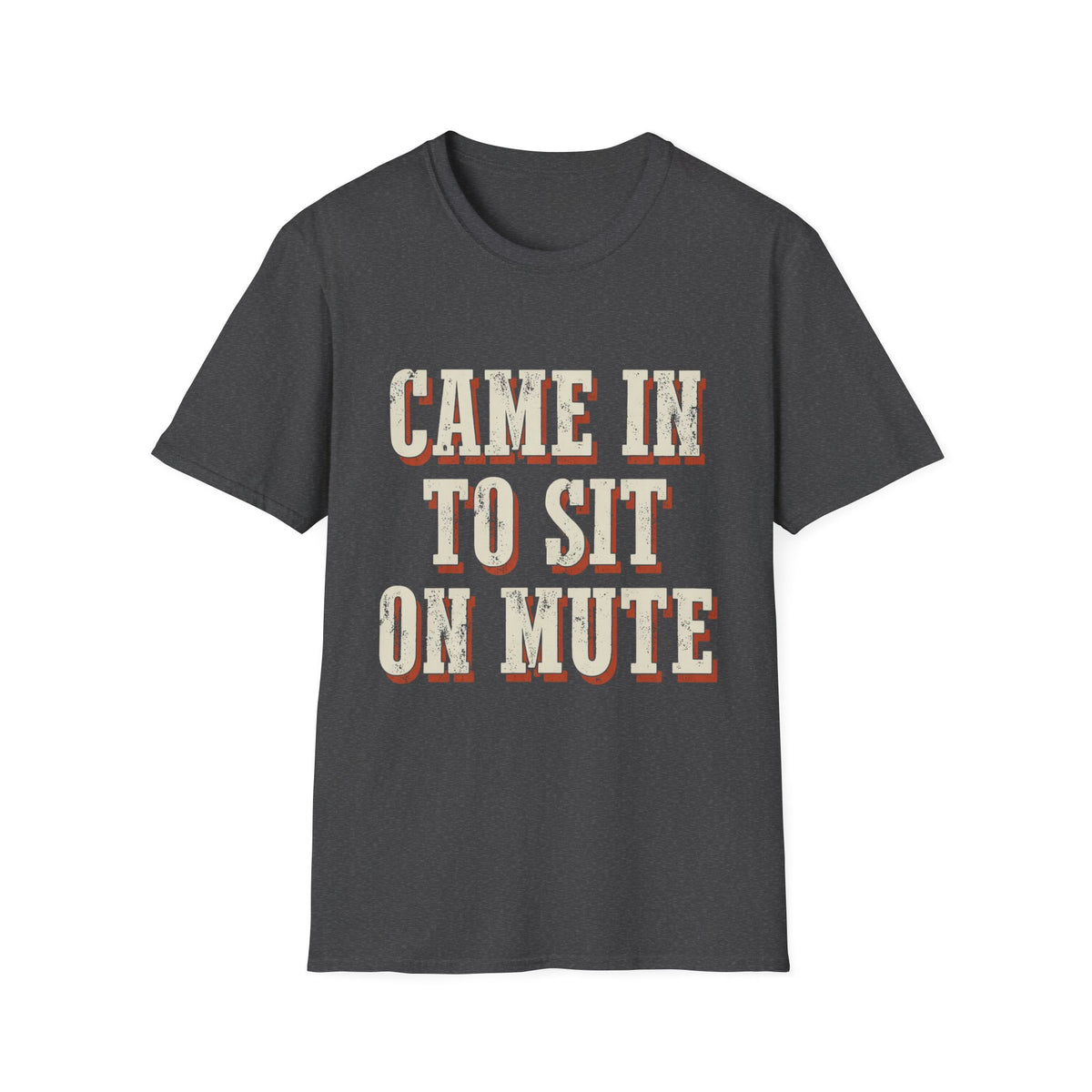 Came In To Sit On Mute T-Shirt