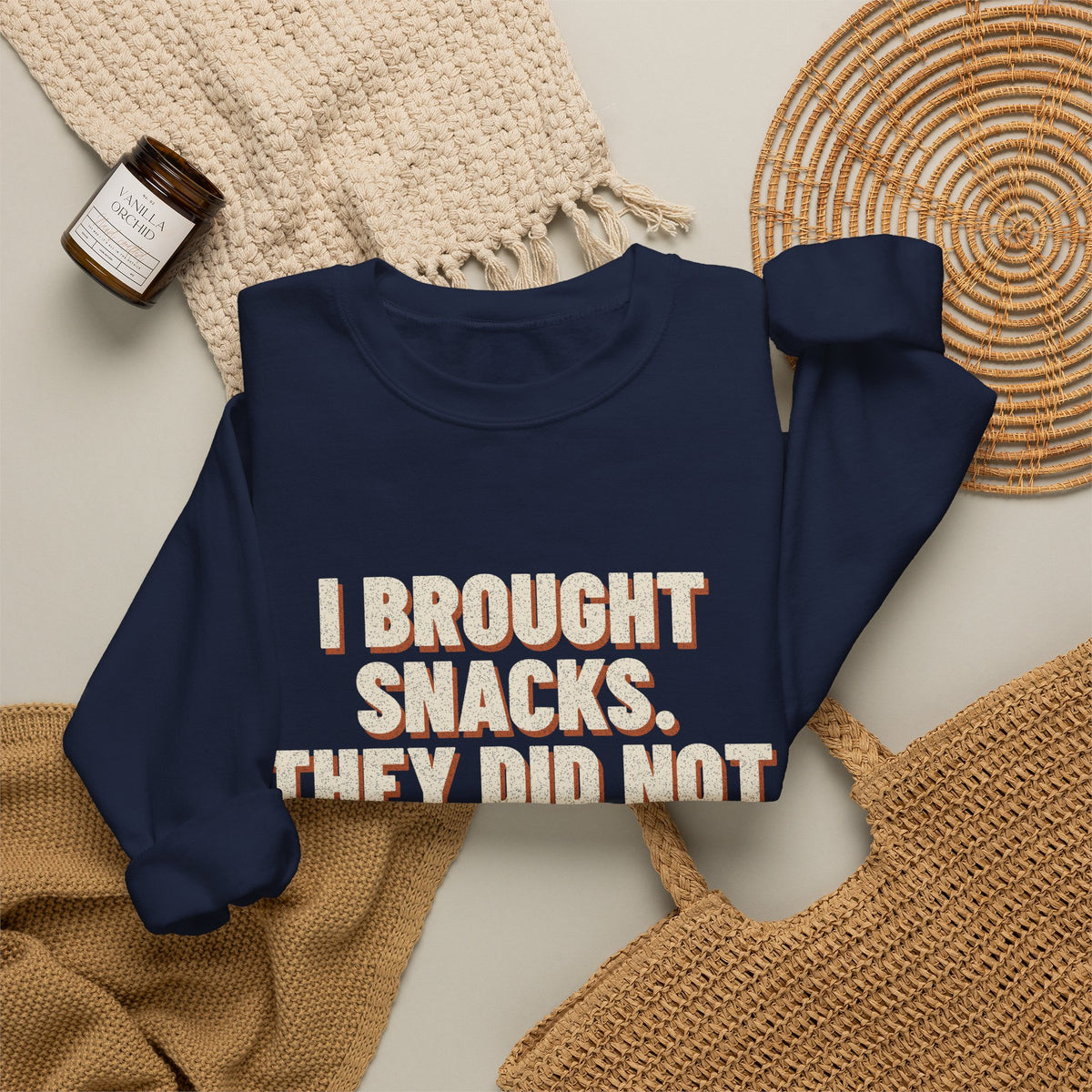 I Brought Snacks. They Did Not Survive. Sweatshirt