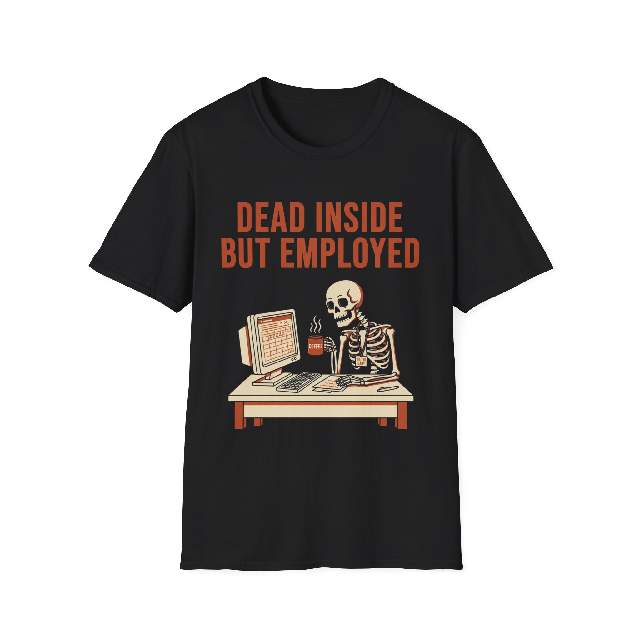 Dead Inside But Employed T-Shirt