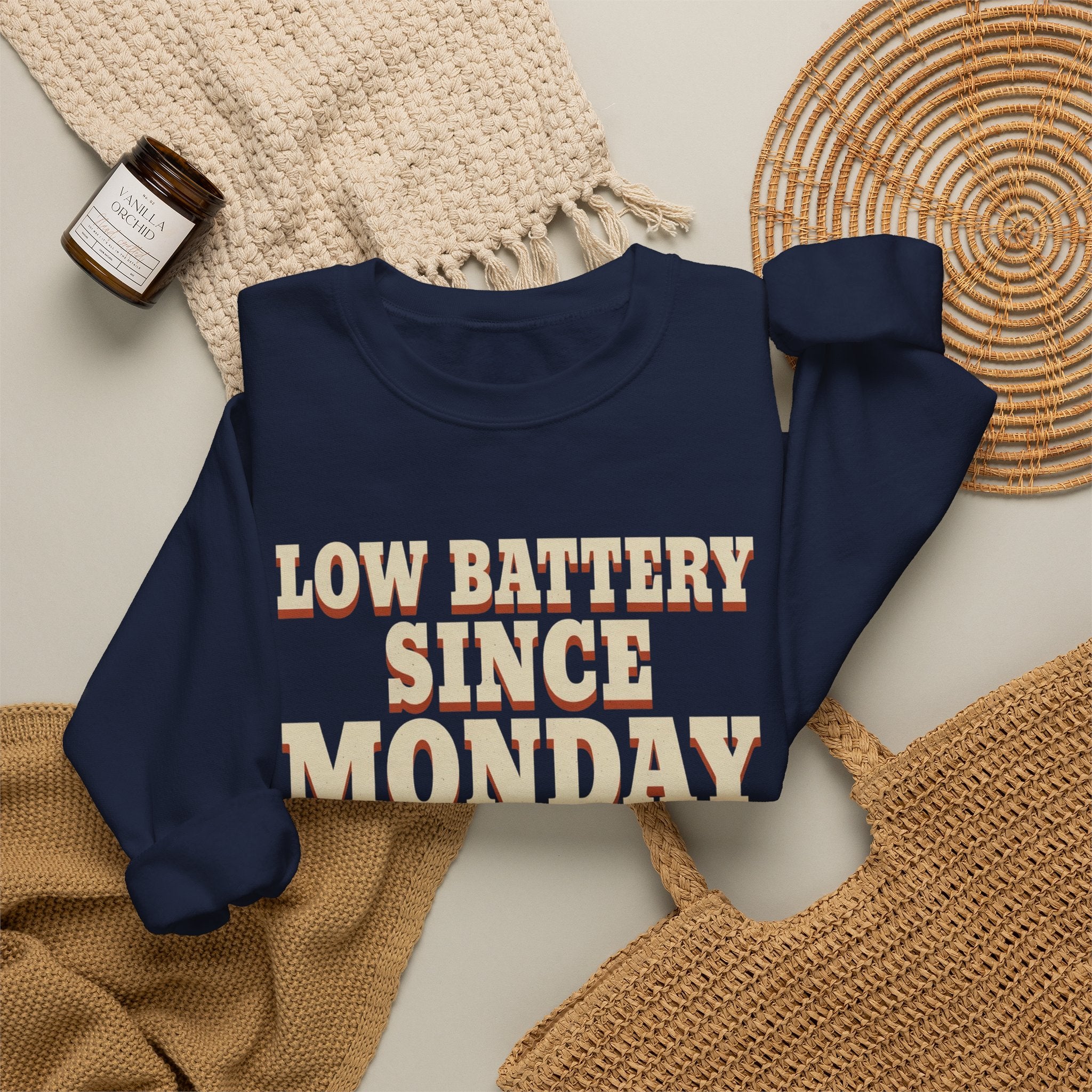 Low Battery Since Monday Sweatshirt