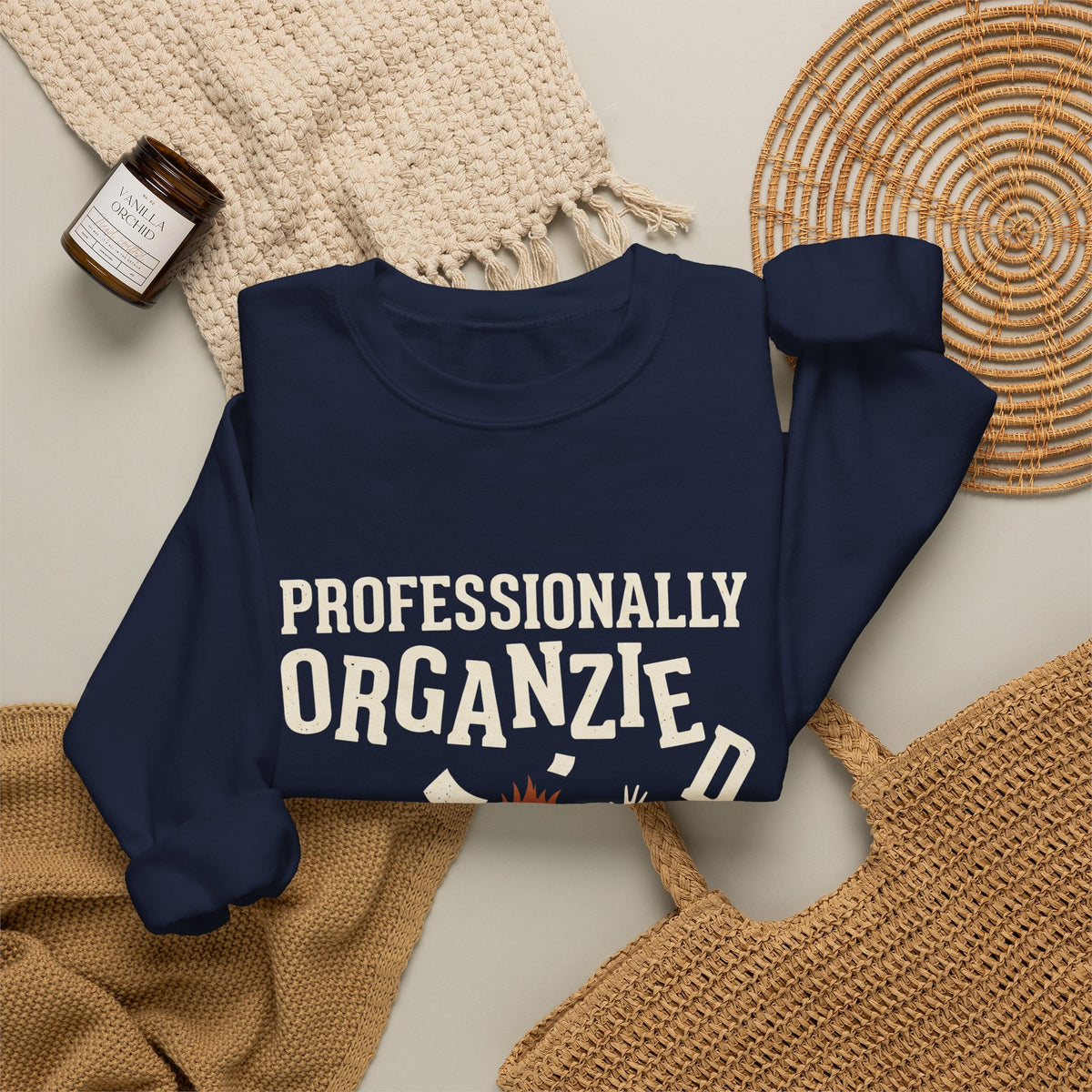 Professionally Organzied Sweatshirt