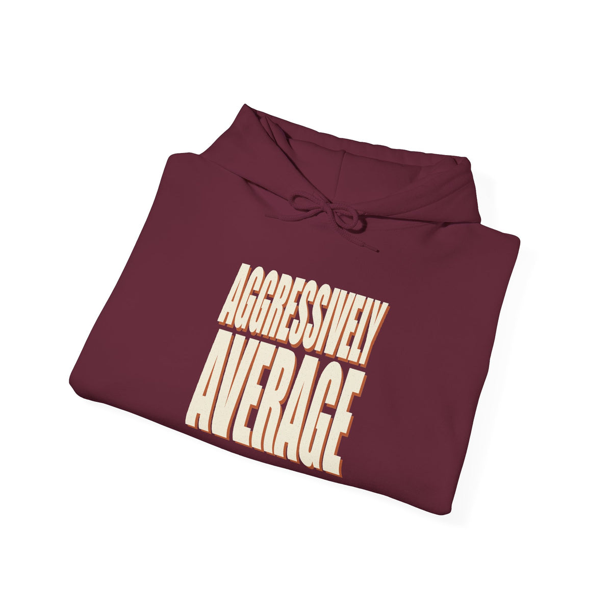 Aggressively Average Hoodie