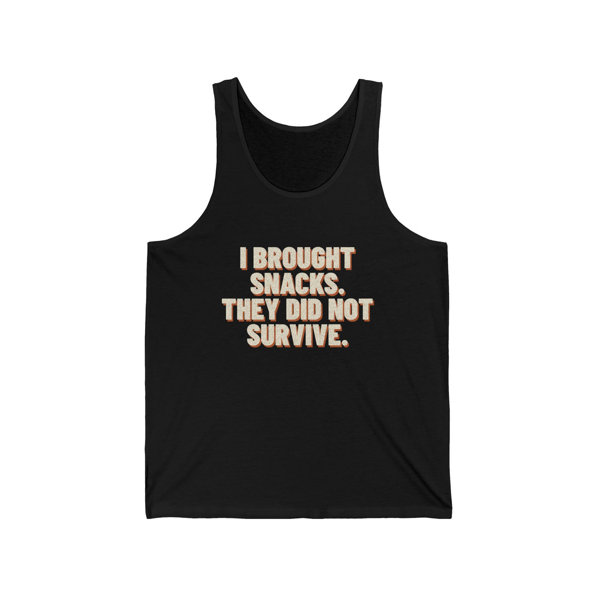 I Brought Snacks. They Did Not Survive. Tank Top