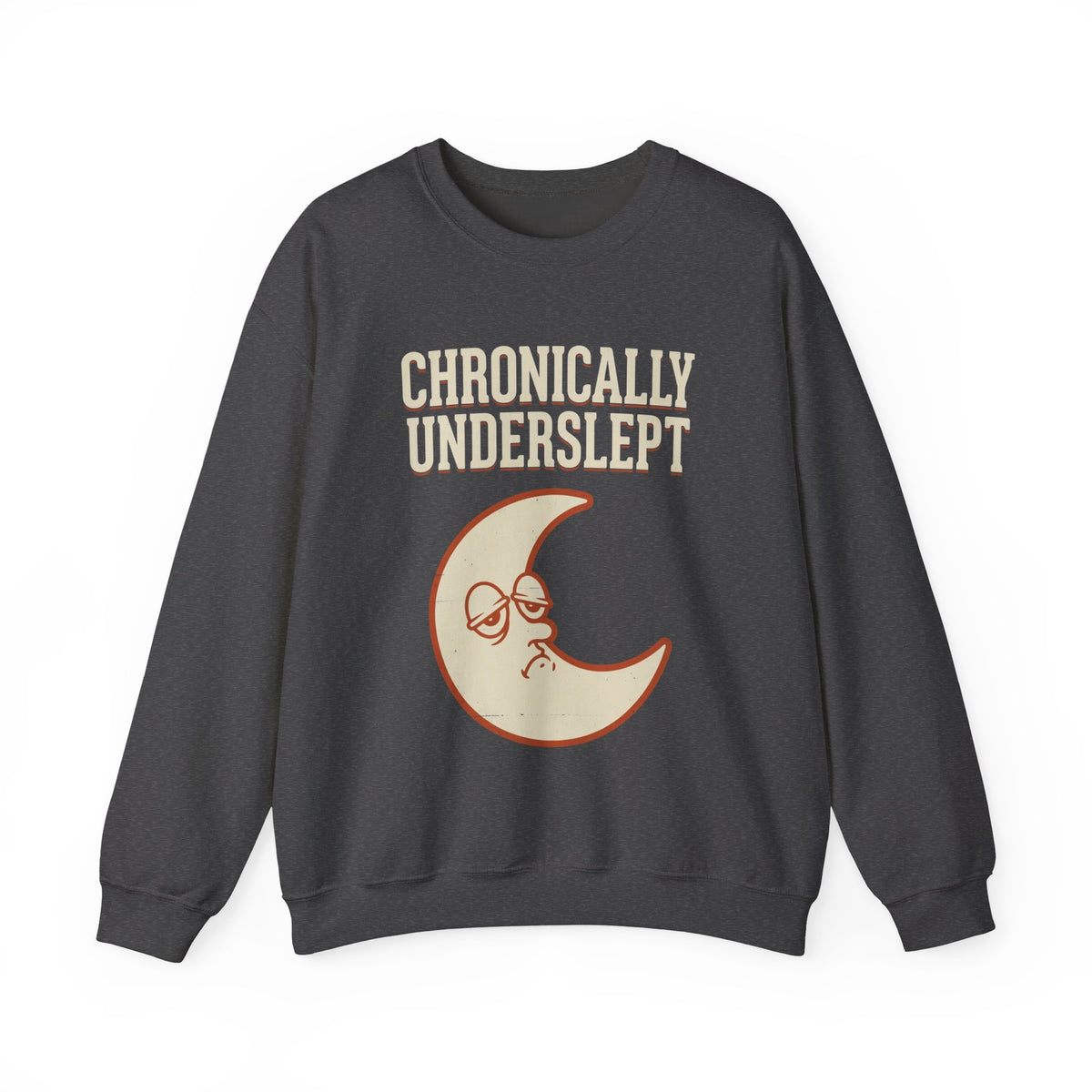Chronically Underslept Sweatshirt