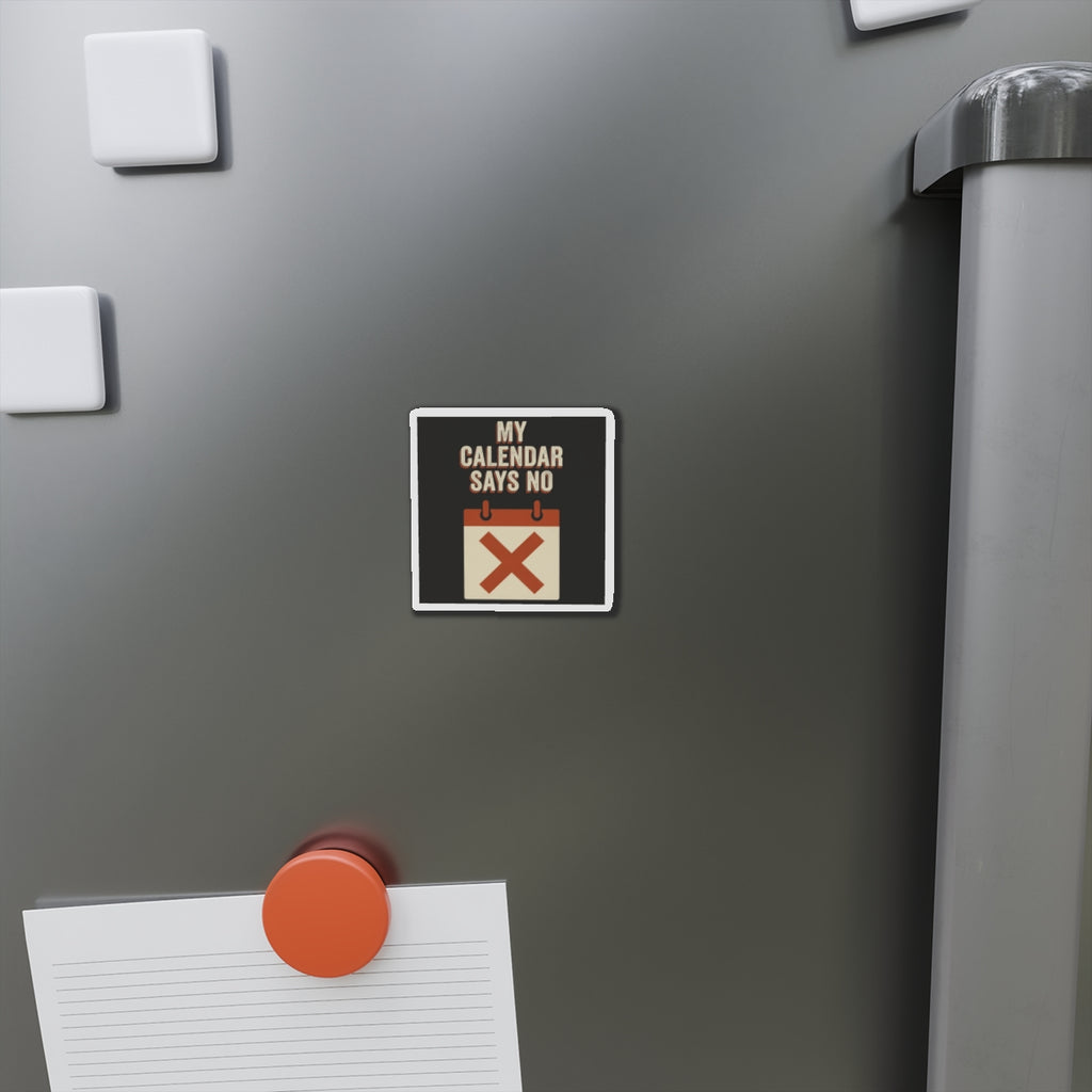 My Calendar Says No Magnet