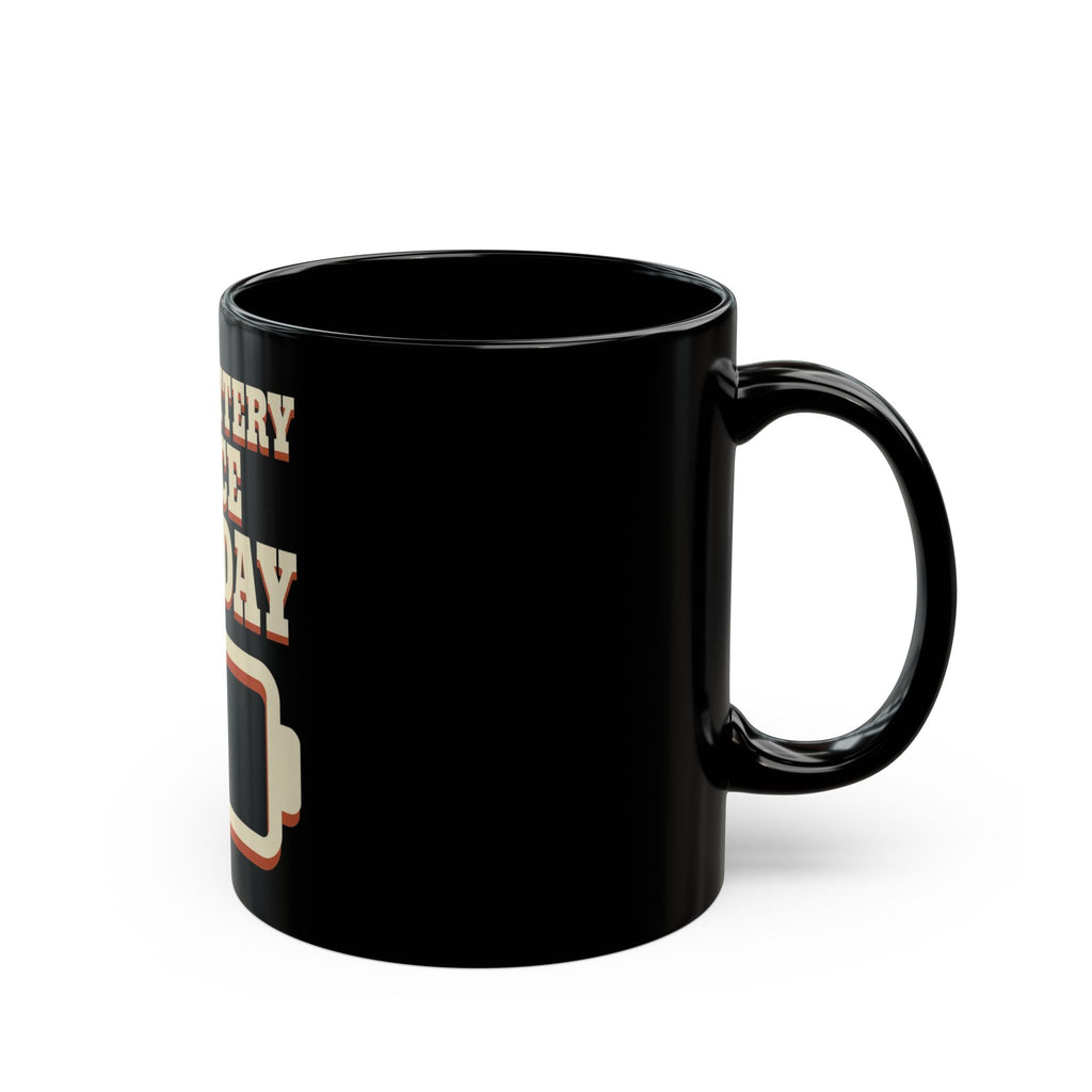 Low Battery Since Monday Mug