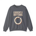 Currently Buffering Sweatshirt