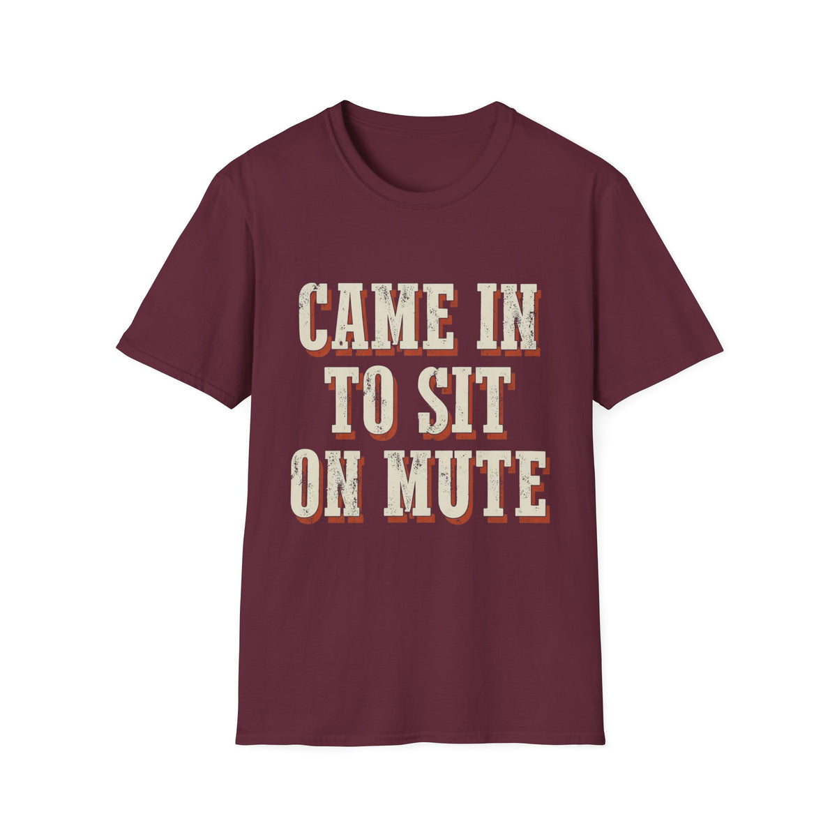 Came In To Sit On Mute T-Shirt