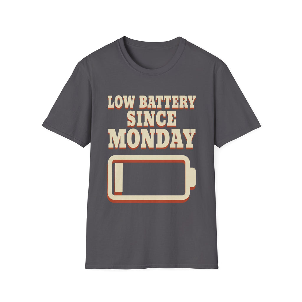 Low Battery Since Monday T-Shirt