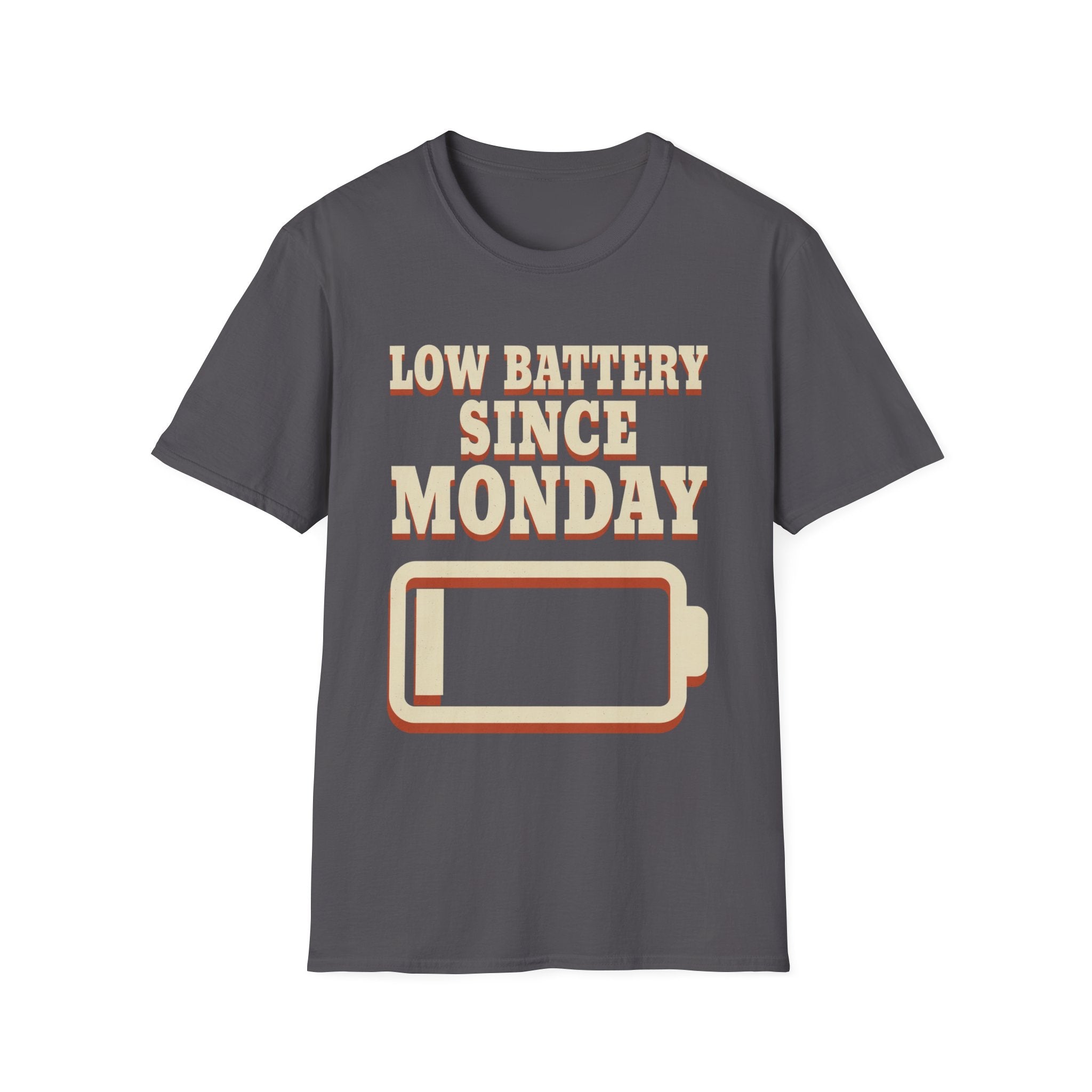 Low Battery Since Monday T-Shirt