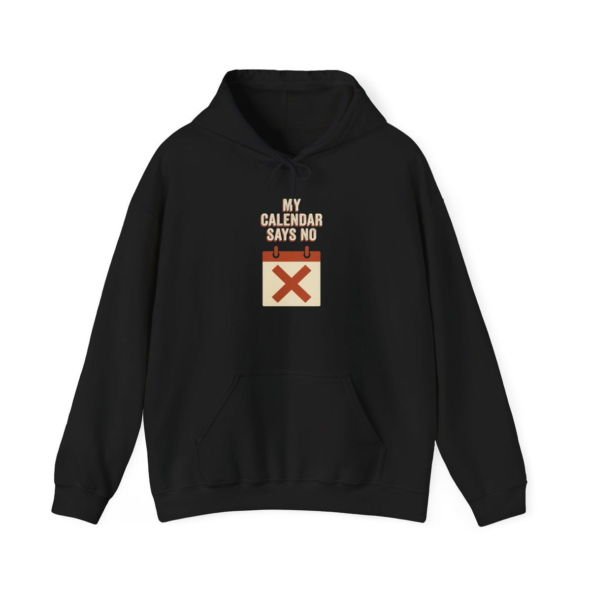 My Calendar Says No Hoodie