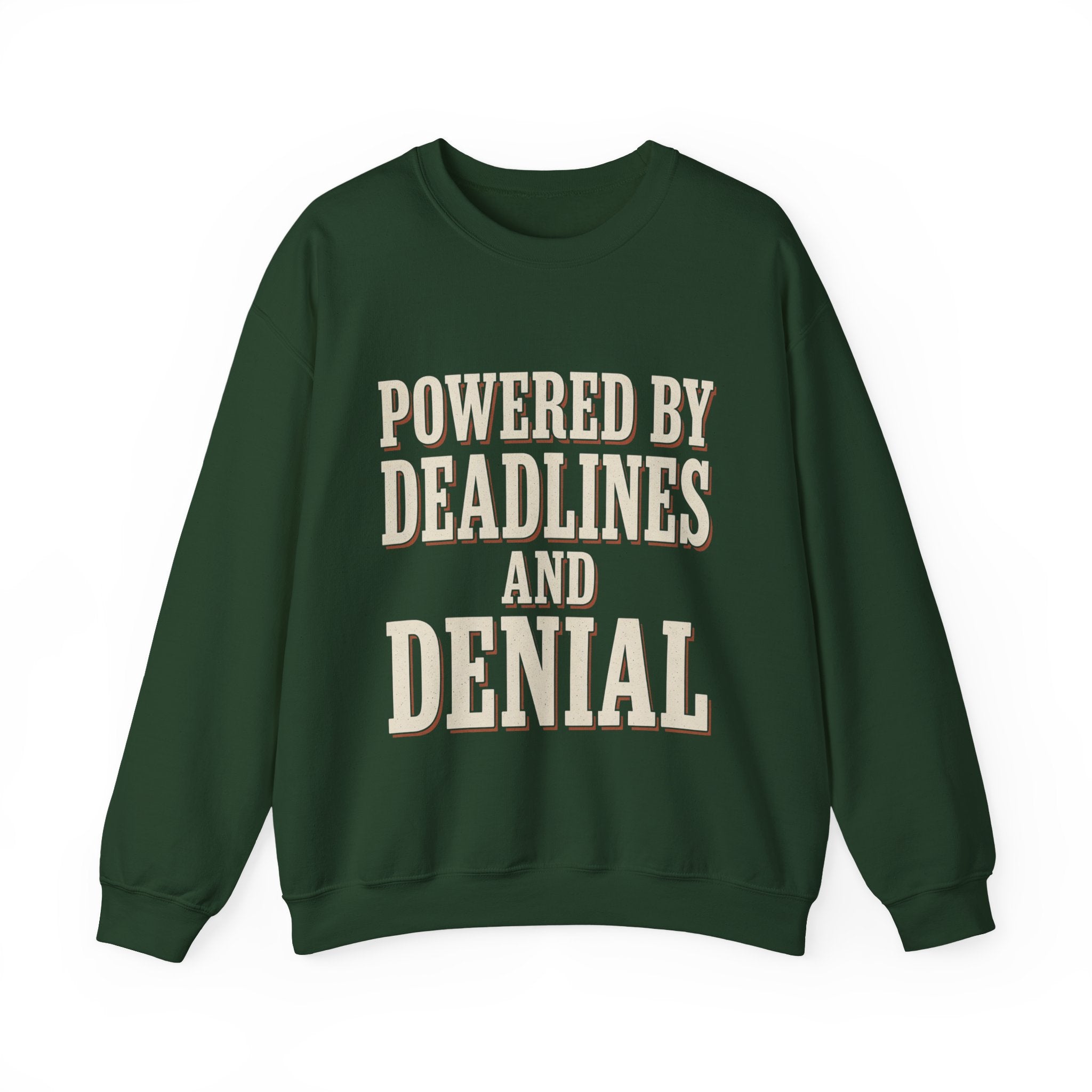 Powered By Deadlines And Denial Sweatshirt