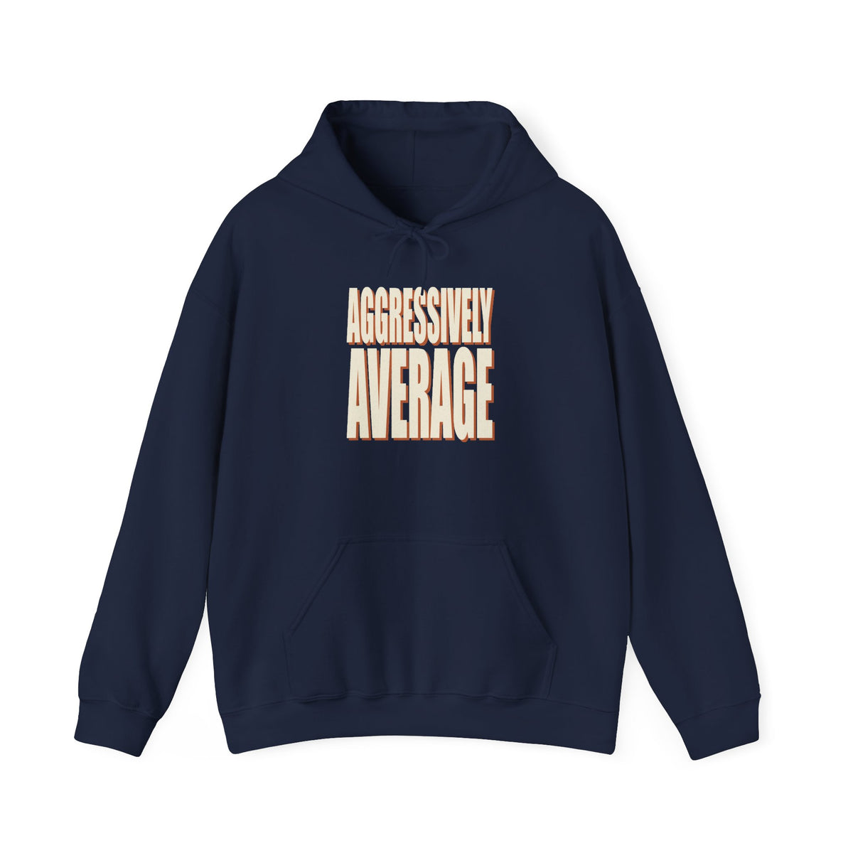 Aggressively Average Hoodie