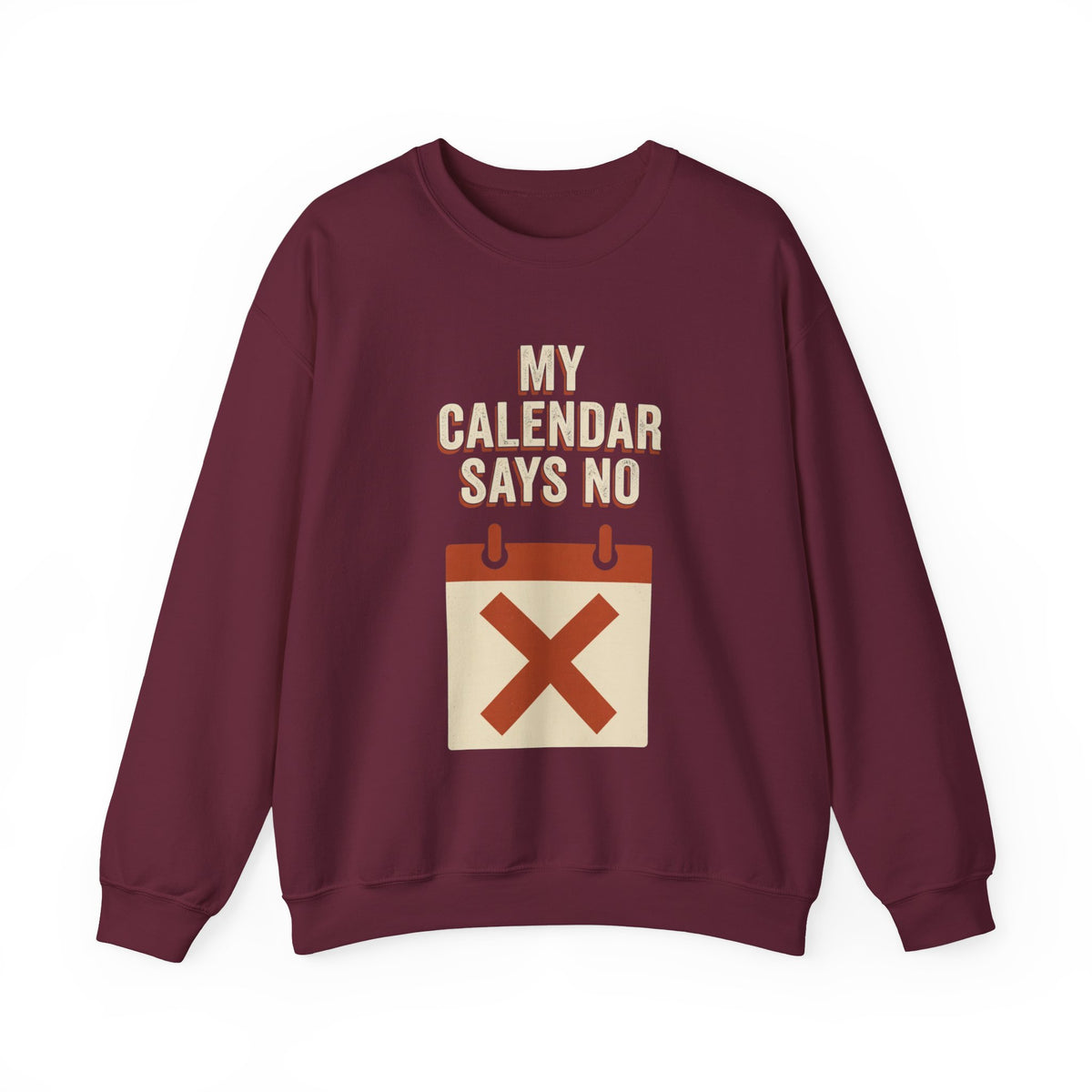 My Calendar Says No Sweatshirt