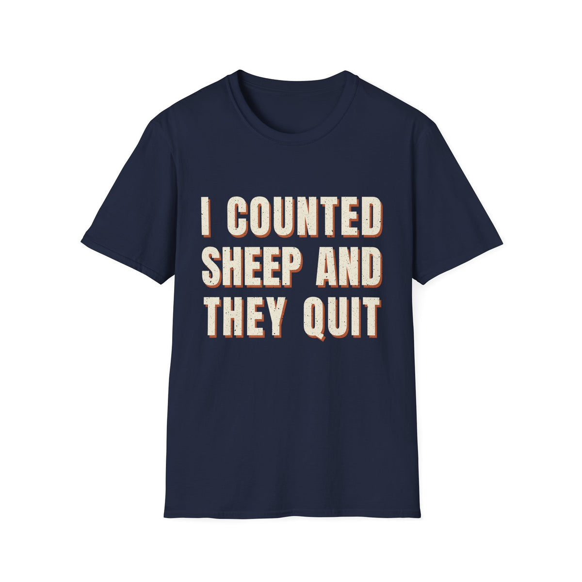 I Counted Sheep And They Quit T-Shirt