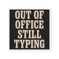 Out Of Office Still Typing Magnet