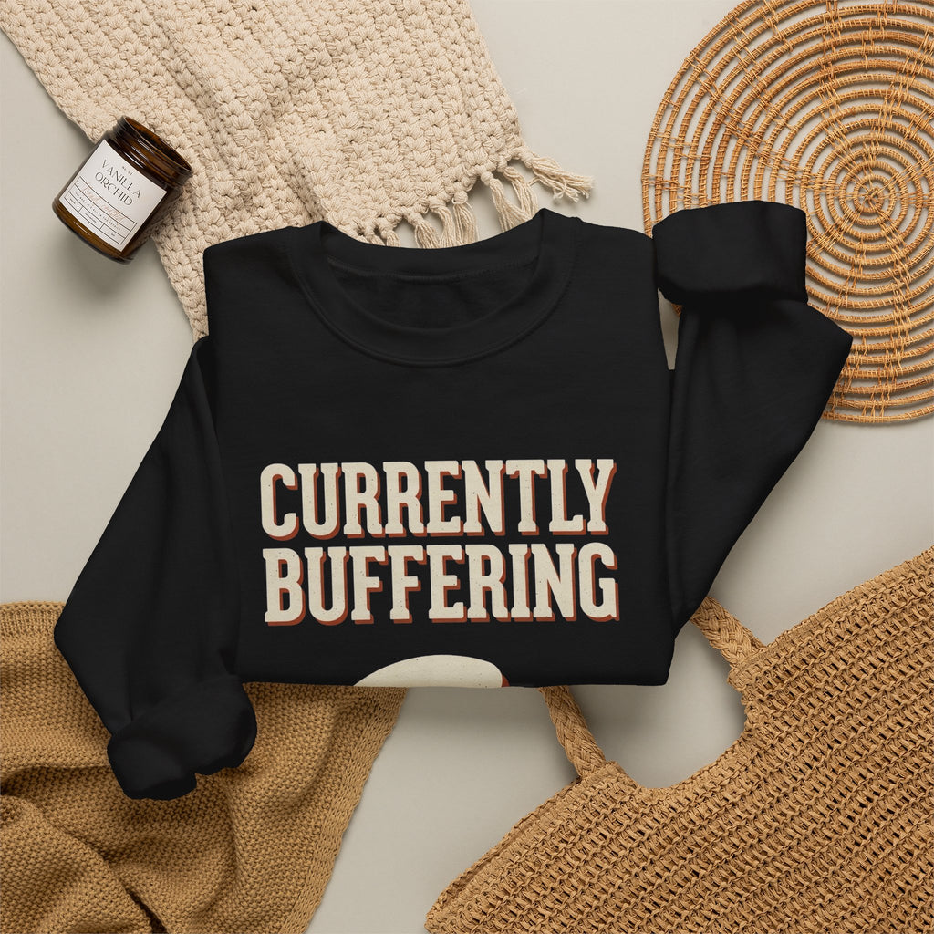 Currently Buffering Sweatshirt