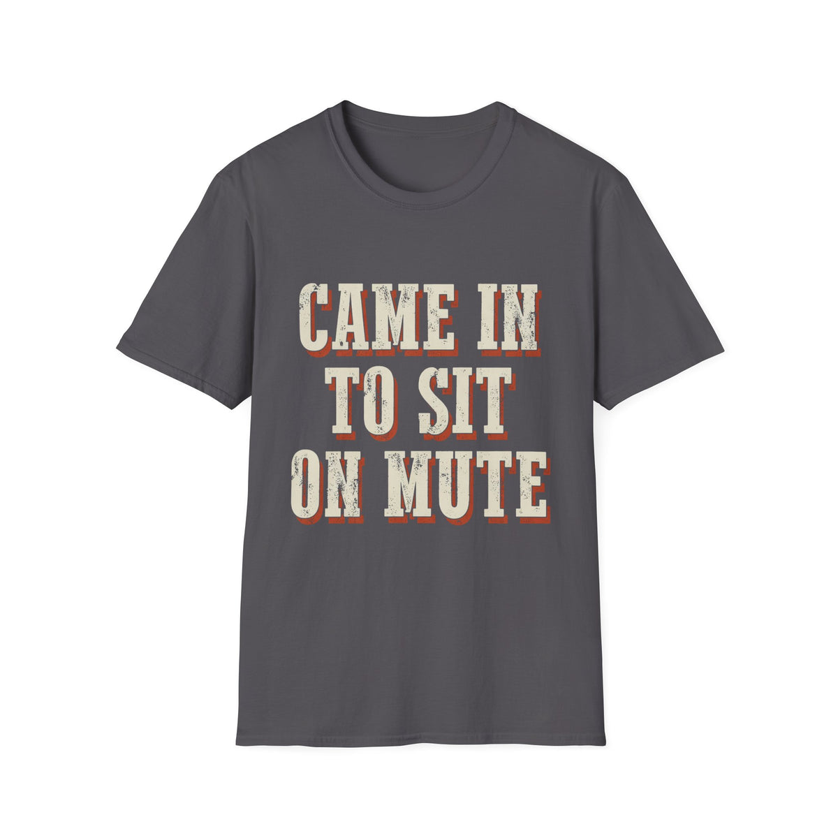 Came In To Sit On Mute T-Shirt