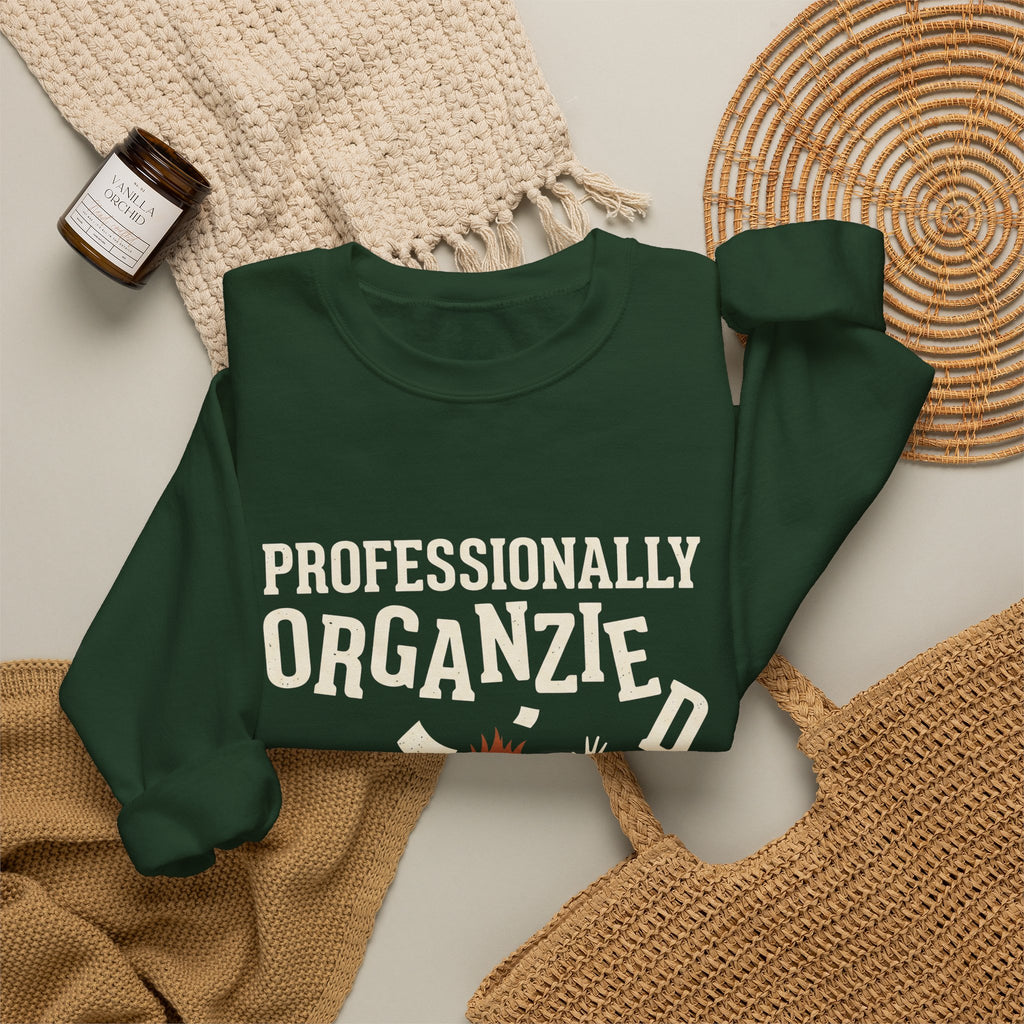 Professionally Organzied Sweatshirt