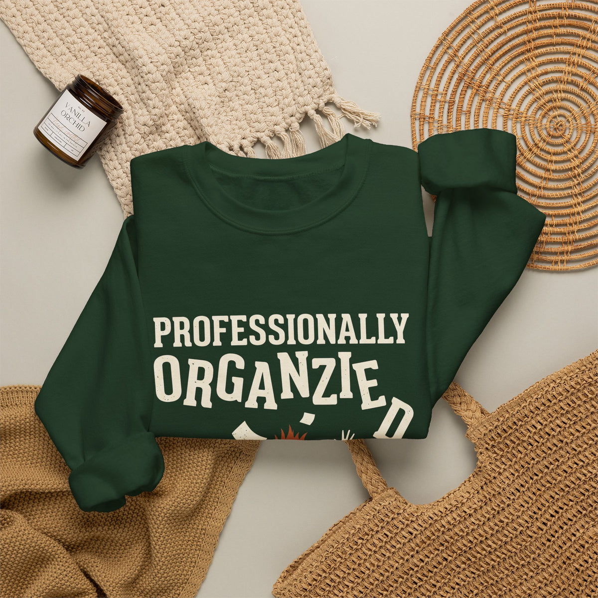 Professionally Organzied Sweatshirt