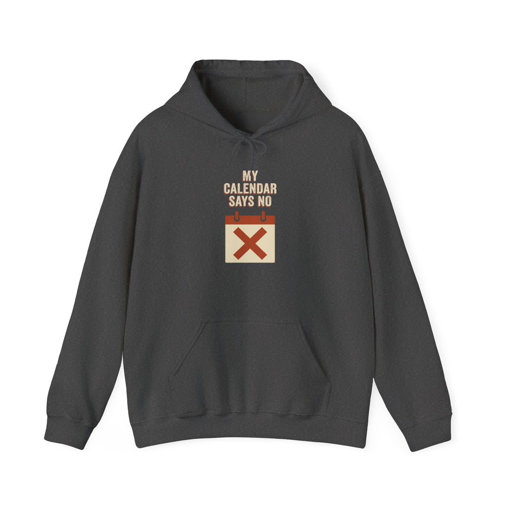 My Calendar Says No Hoodie