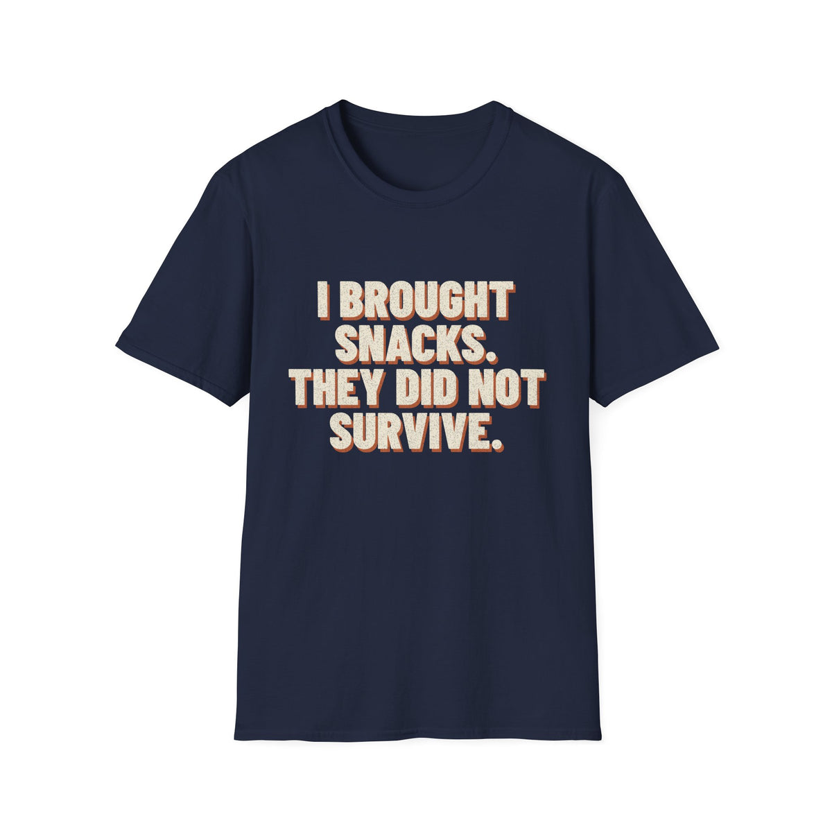 I Brought Snacks. They Did Not Survive. T-Shirt