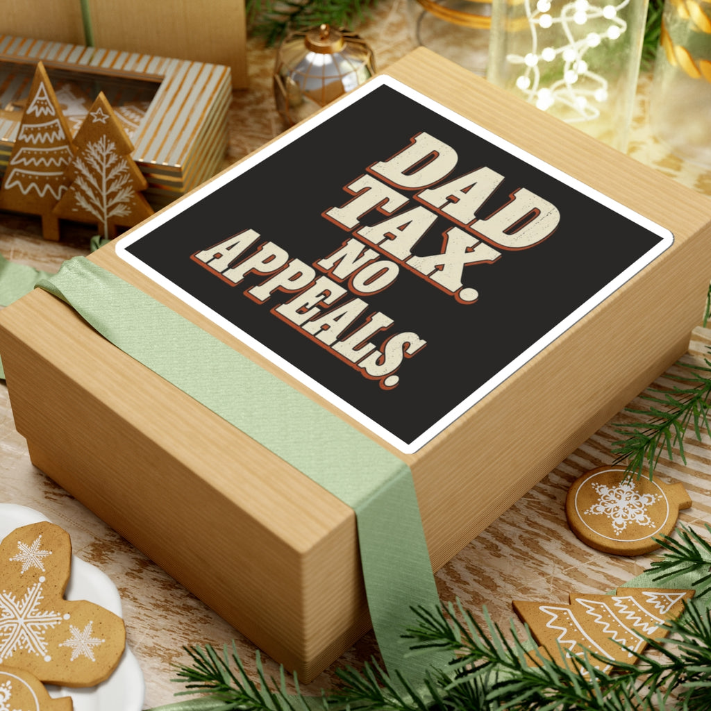 Dad Tax. No Appeals. Sticker