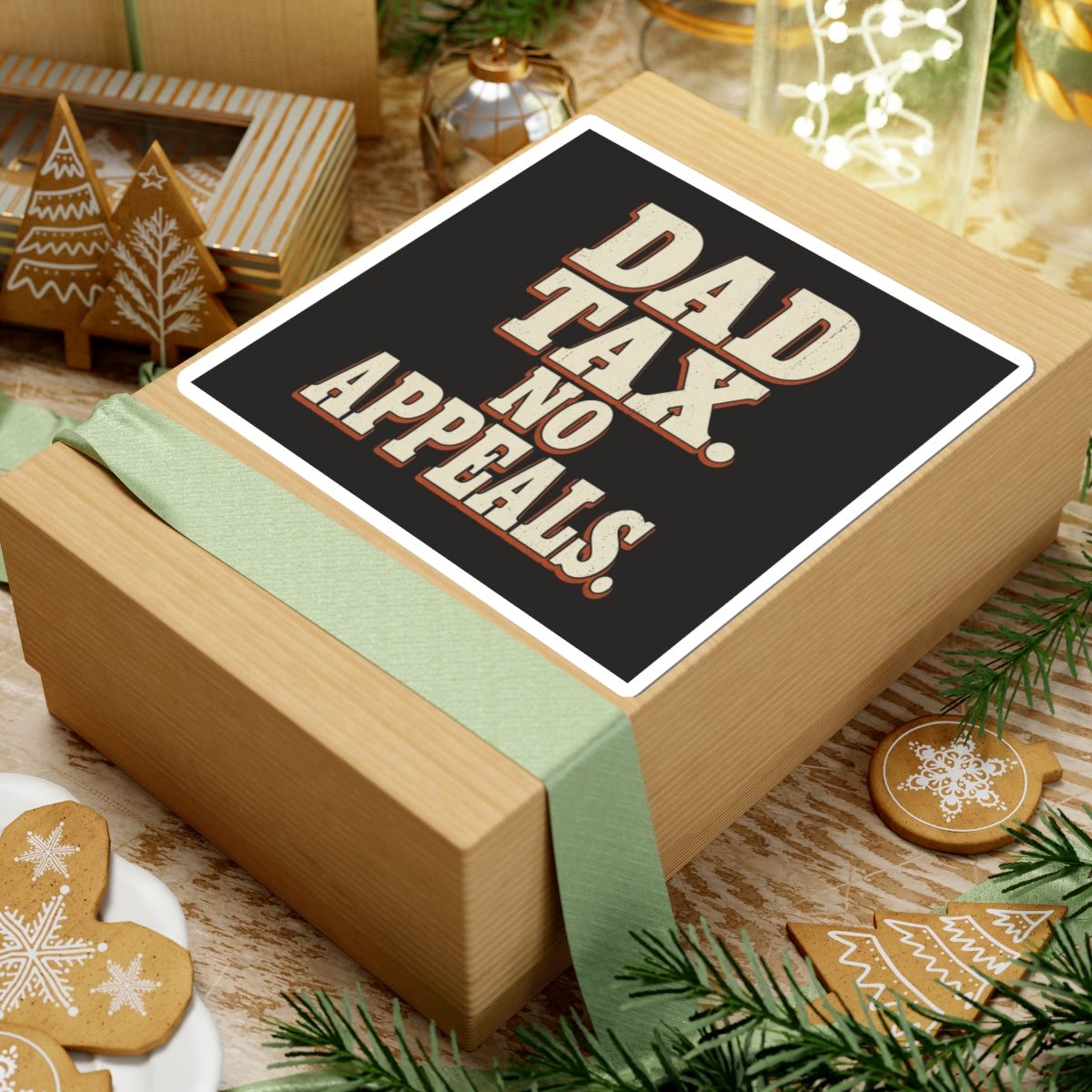 Dad Tax. No Appeals. Sticker