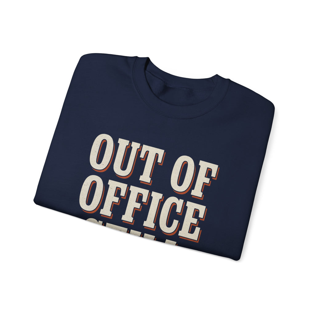 Out Of Office Still Typing Sweatshirt