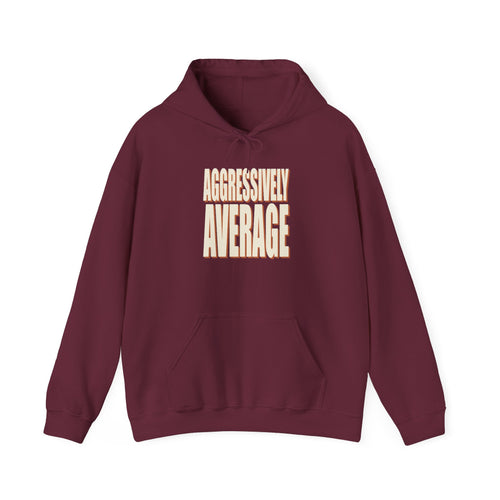 Aggressively Average Hoodie