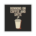Running On Coffee And Spite Sticker