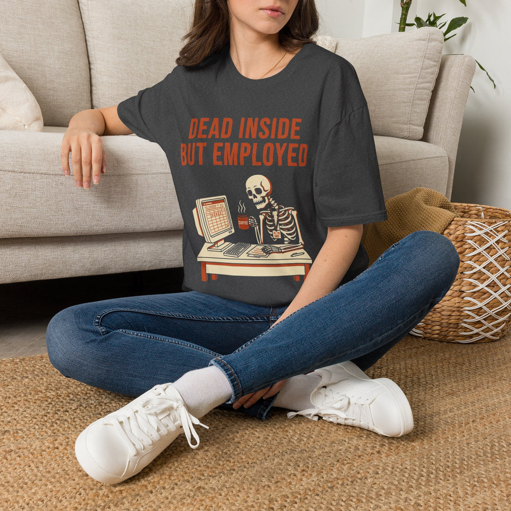 Dead Inside But Employed T-Shirt