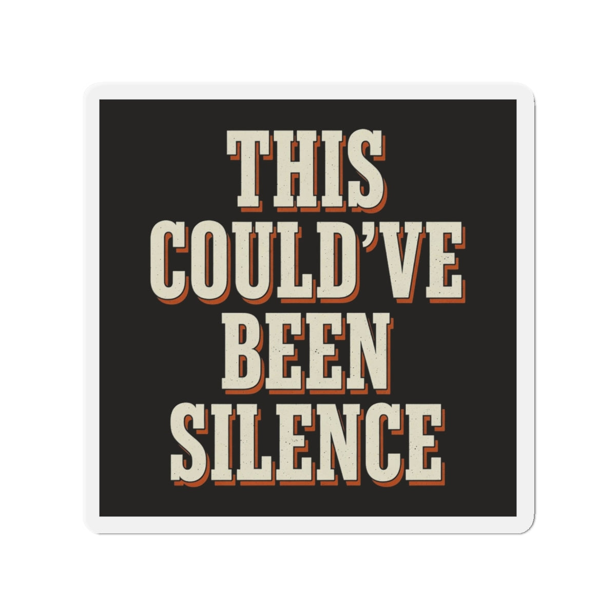 This Could've Been Silence Magnet