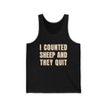 I Counted Sheep And They Quit Tank Top