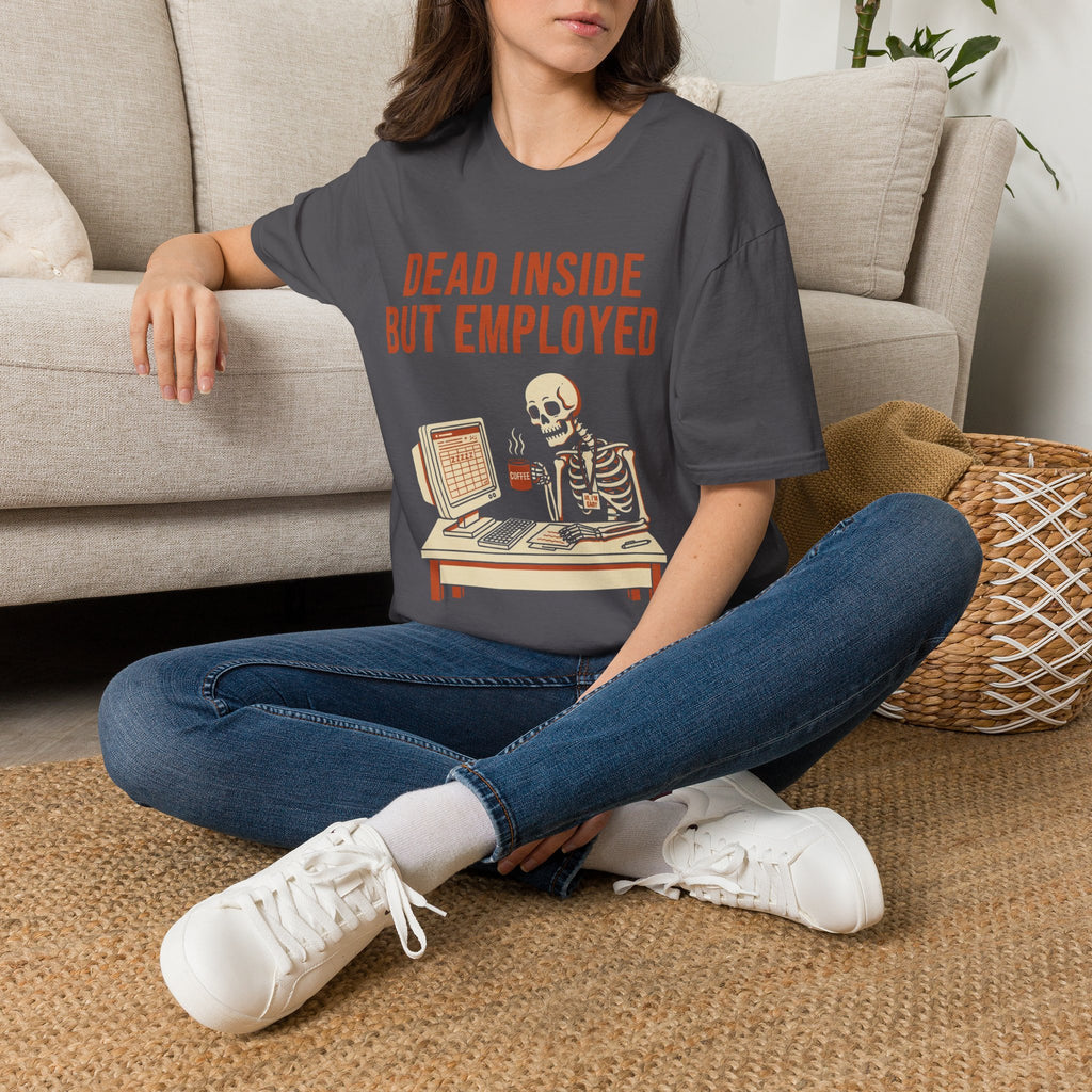 Dead Inside But Employed T-Shirt