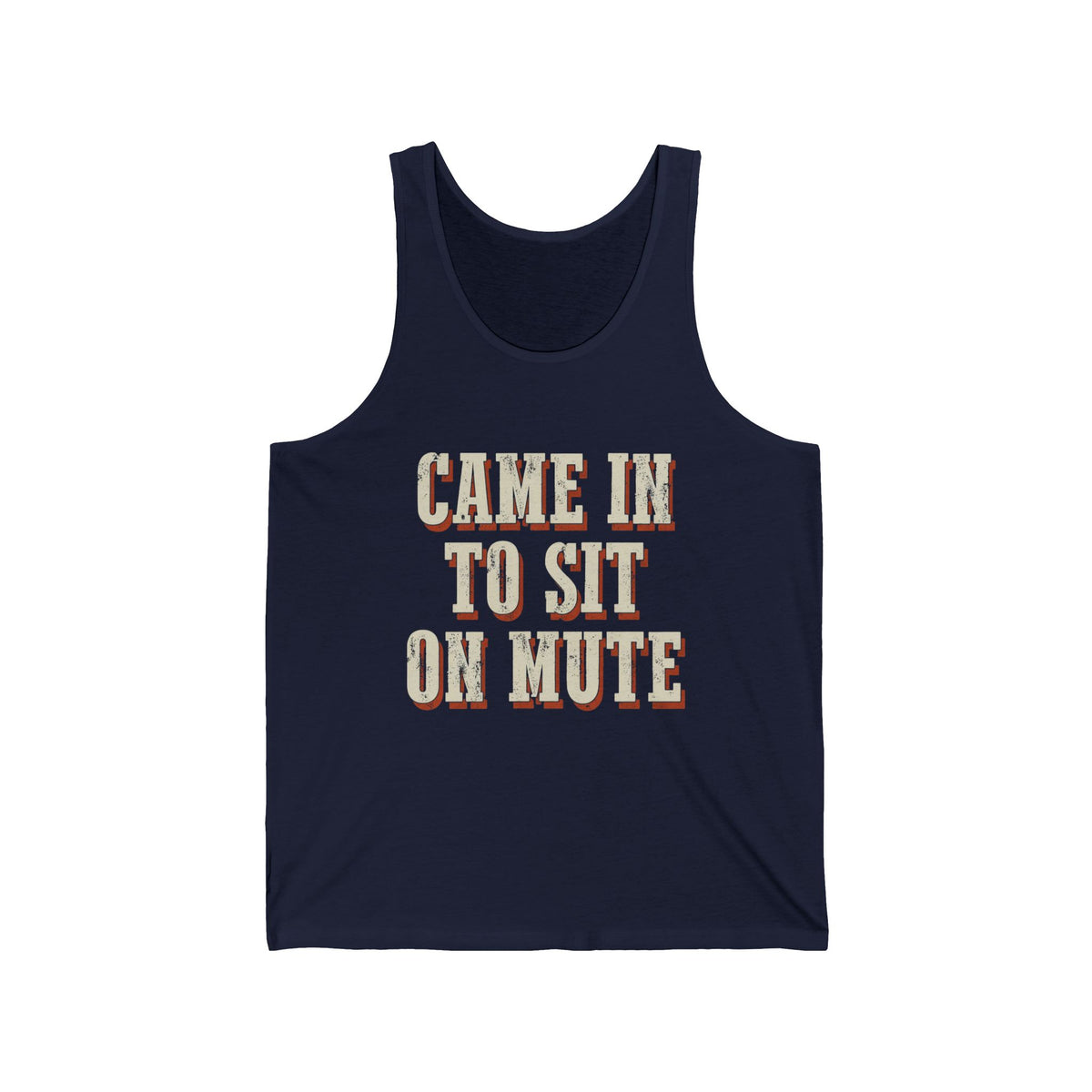 Came In To Sit On Mute Tank Top