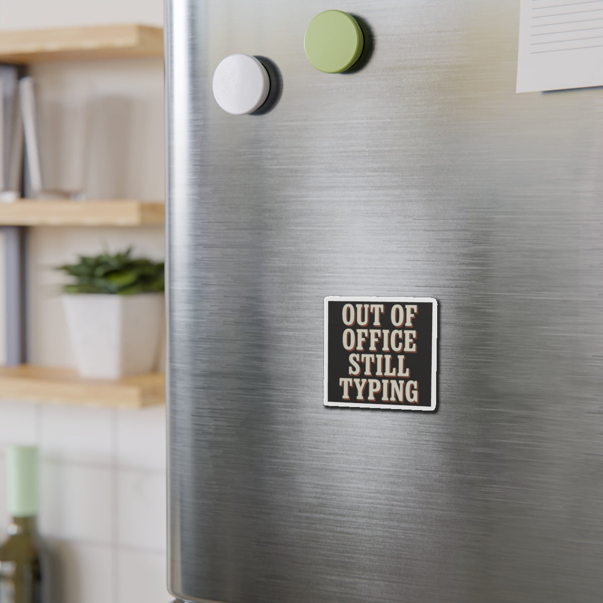 Out Of Office Still Typing Magnet