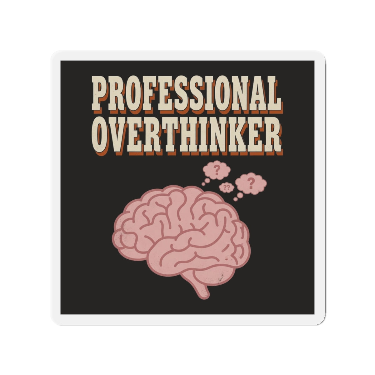 Professional Overthinker Magnet