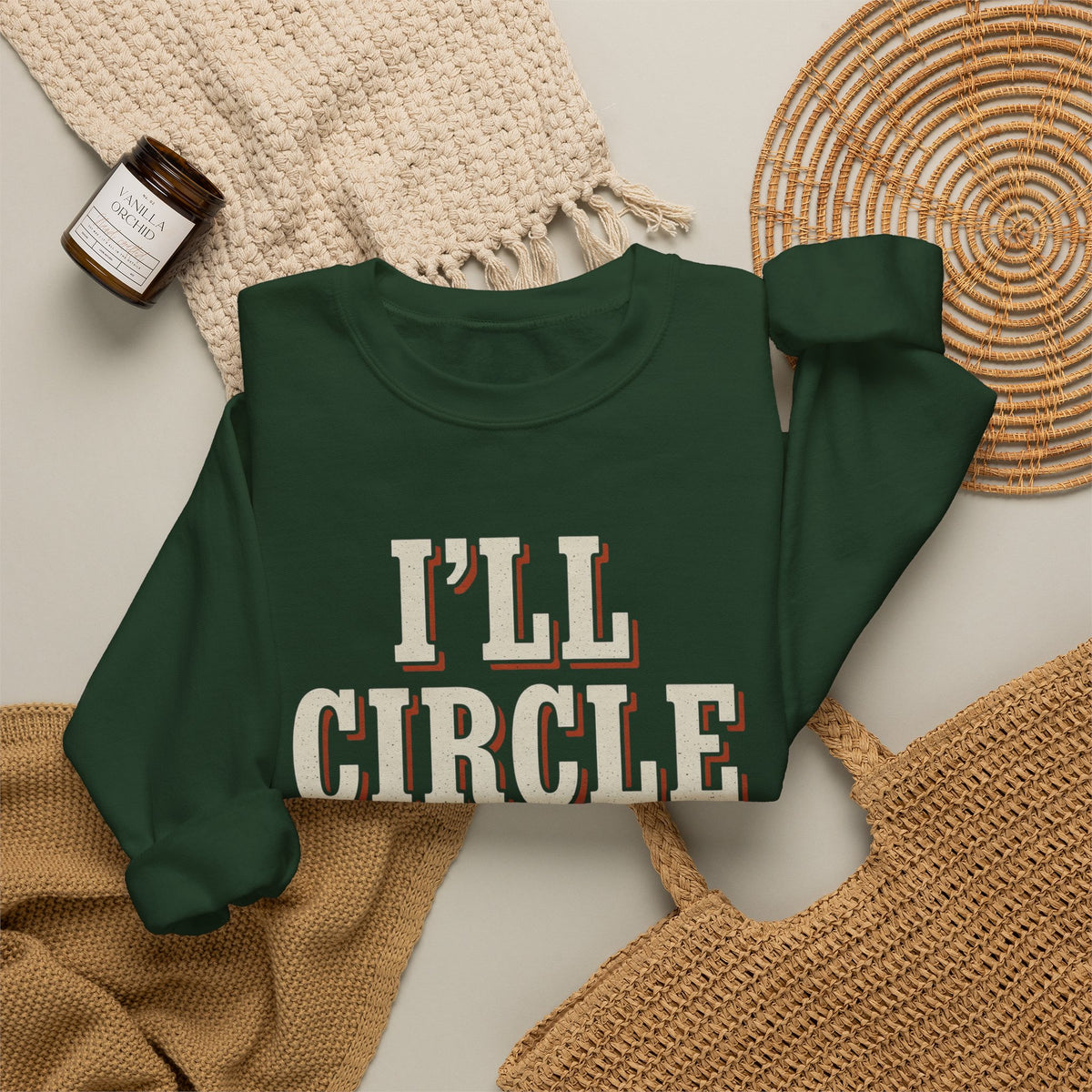 I'll Circle Back Never Sweatshirt