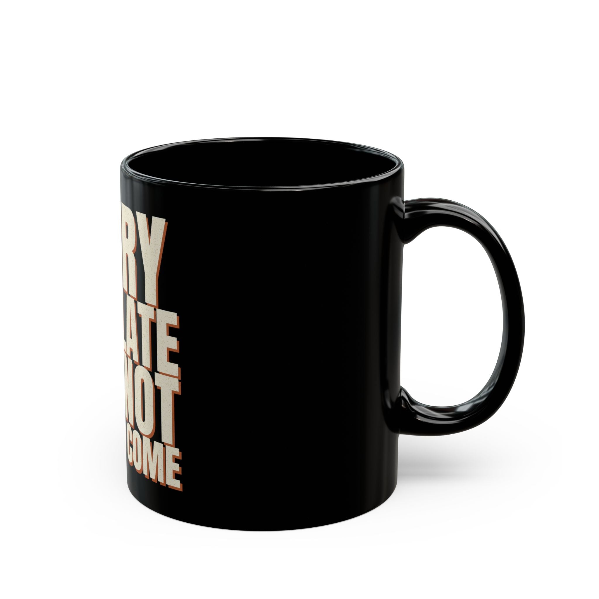 Sorry I Am Late I Did Not Want To Come Mug