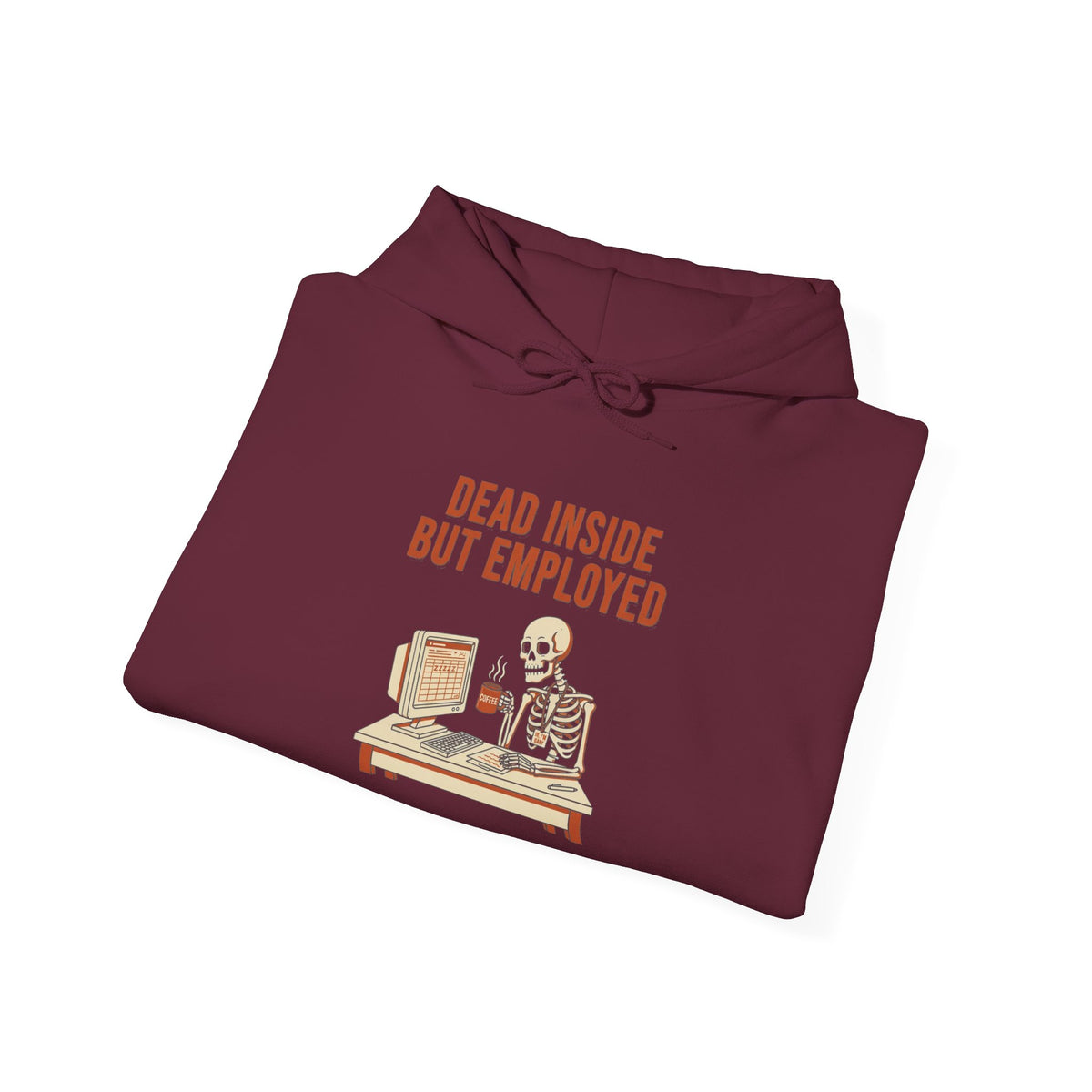 Dead Inside But Employed Hoodie