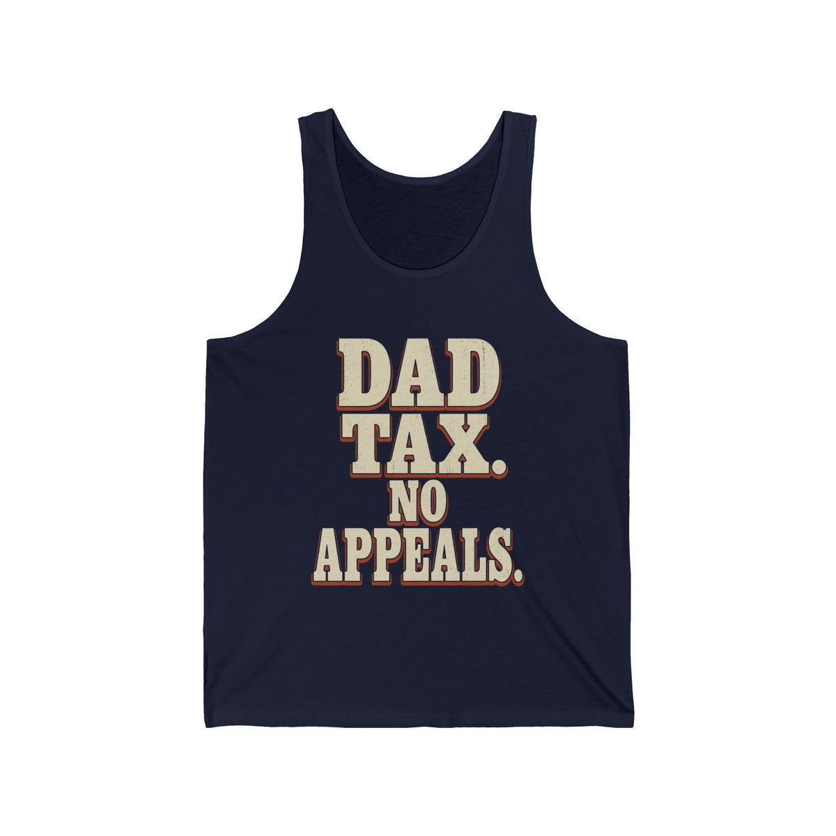 Dad Tax. No Appeals. Tank Top