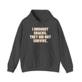 I Brought Snacks. They Did Not Survive. Hoodie