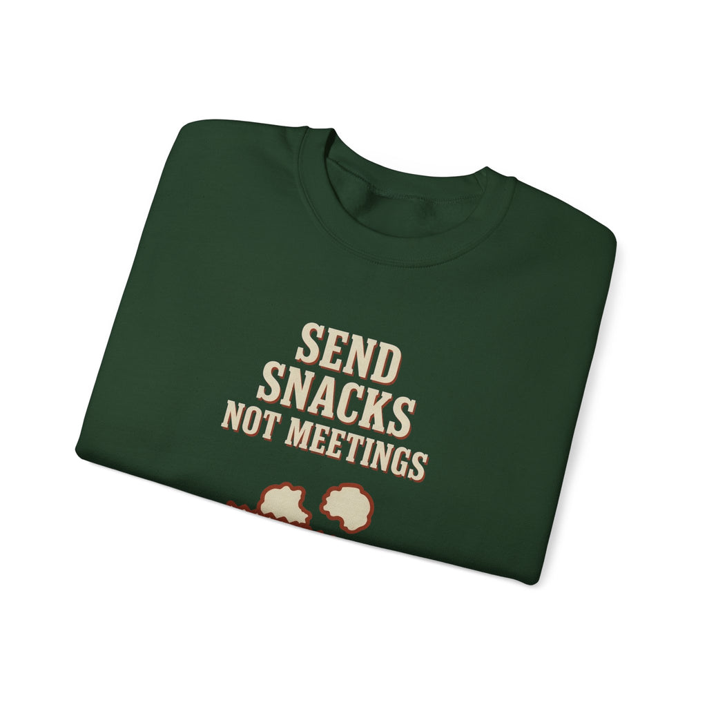 Send Snacks Not Meetings Sweatshirt