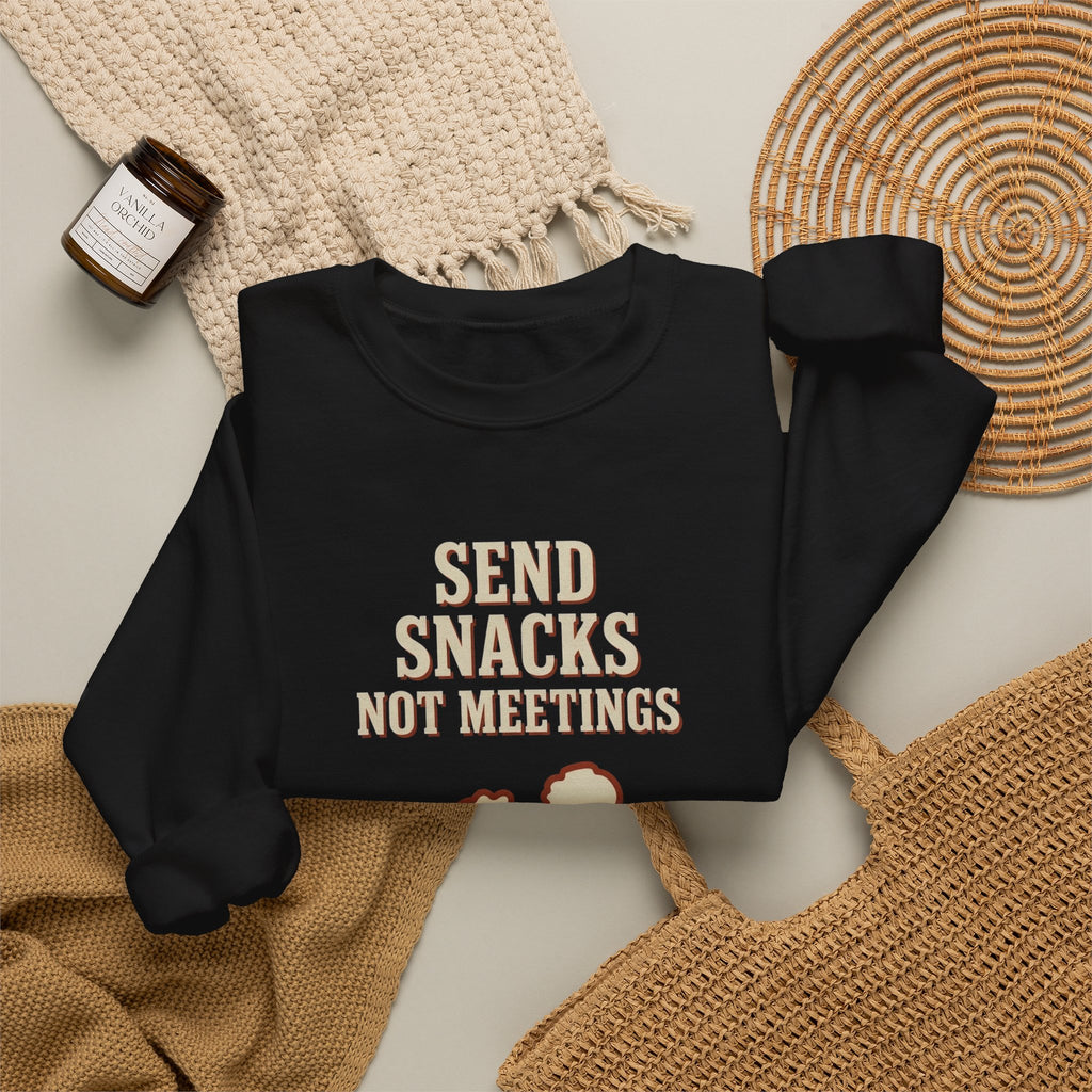 Send Snacks Not Meetings Sweatshirt