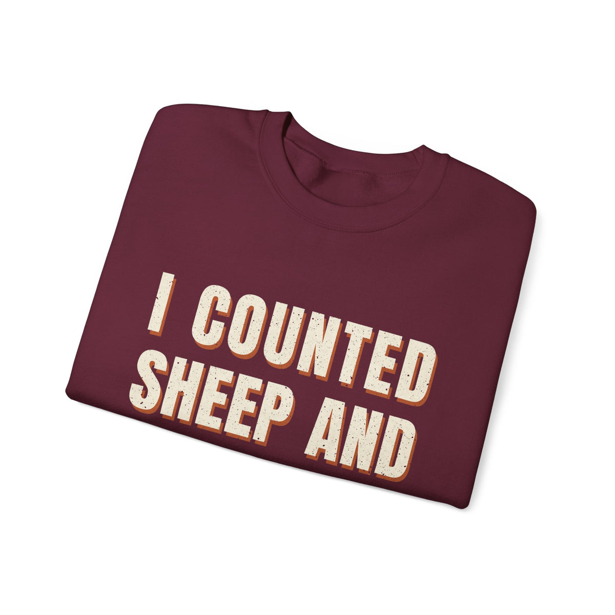 I Counted Sheep And They Quit Sweatshirt