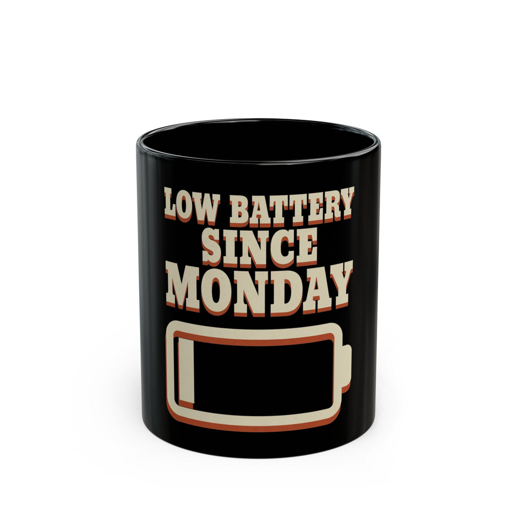 Low Battery Since Monday Mug